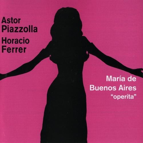 Astor Piazzolla - Maria De Buenos Aires - Astor Piazzolla - Musik - MILAN RECORDS - 0731383609428 - 21 juni 2010