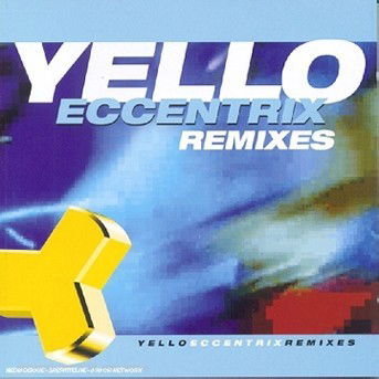 Eccentrix Remixes - Yello - Muziek - POLYDOR - 0731453858428 - 18 februari 2003