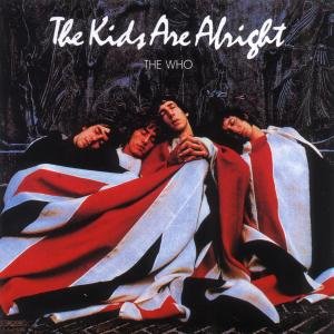 The Kids Are Alright - The Who - Musiikki - POLYDOR - 0731454369428 - maanantai 5. maaliskuuta 2001
