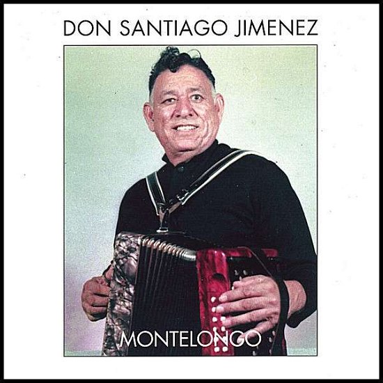 Cover for Don Santiago Jimenez · Montelongo (CD) (2008)