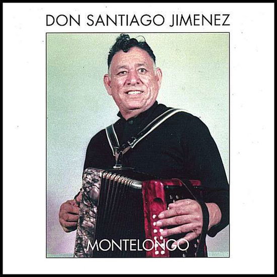 Montelongo - Don Santiago Jimenez - Muziek - STRICTLY COUNTRY - 0742451854428 - 2008