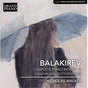 Nicholas Walker - Balakirev - Muziek - GRAND PIANO - 0747313971428 - 14 oktober 2016
