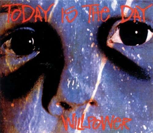 Cover for Today is the Day · Willpower (CD) [Reissue, Remastered edition] (1990)