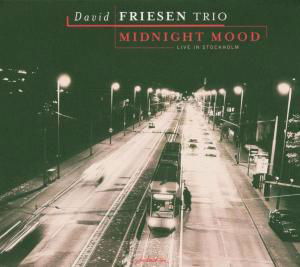 Midnight Moon:Live In Sto - David -Trio- Friesen - Musik - INTUITION - 0750447337428 - 7. august 2006