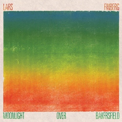 Cover for Lars Finberg · Moonlight Over Bakersfield (CD) (2017)