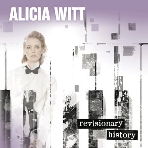 Cover for Witt Alicia · Revisionary History (CD) (2015)
