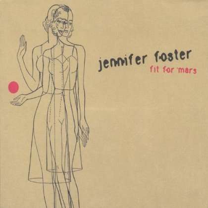 Cover for Jennifer Foster · Fit for Mars (CD) (2006)