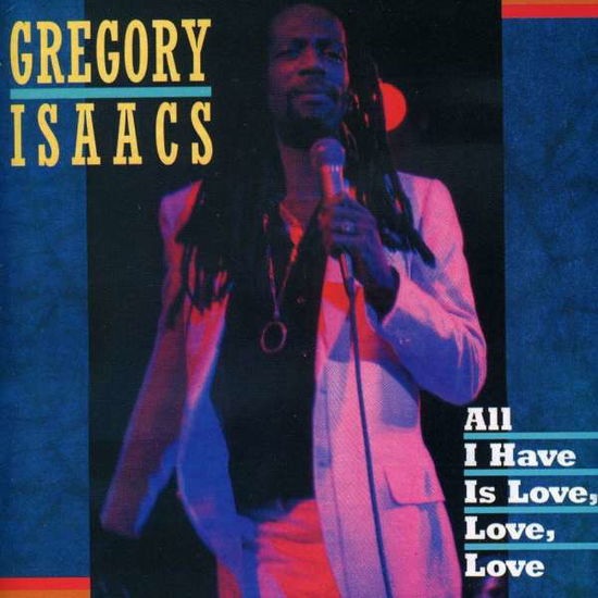 All I Have is Love Love Love - Gregory Isaacs - Musik - TADS - 0781976024428 - 5 januari 2010