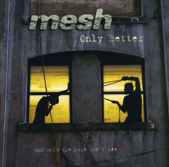 Cover for Mesh · Only Better (CD) (2009)