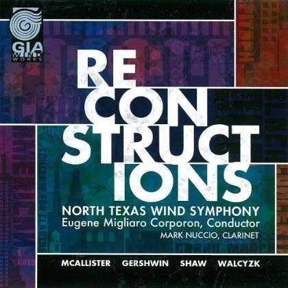 Cover for Mcallister / North Texas Wind Symphony / Corporon · Reconstructions (CD) (2014)
