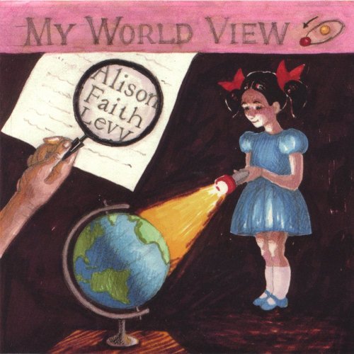 My World View - Alison Faith Levy - Musik - 101 DISTRIBUTION - 0785531001428 - 9. Januar 2007
