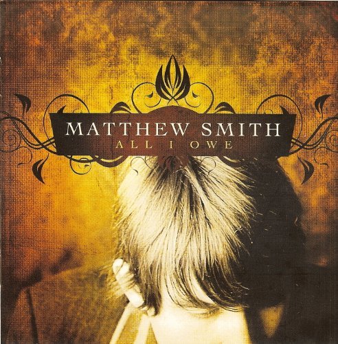 Cover for Matthew Smith · All I Owe (CD) (2006)