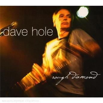 Cover for Dave Hole · Rough diamond (CD) (2007)