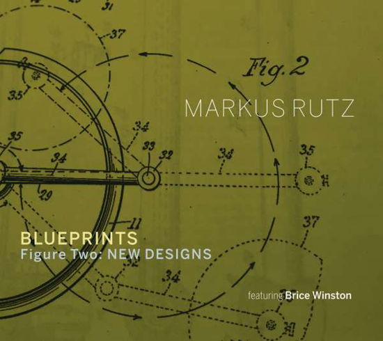 Blueprints - Figure Two: New Designs - Markus Rutz - Music - OA2 - 0805552218428 - January 8, 2021