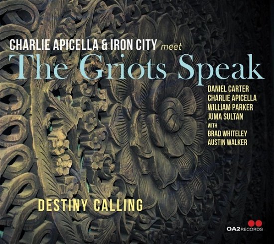 Cover for Charlie Apicella &amp; Iron City meet The Griots Speak · Destiny Calling (CD) (2024)