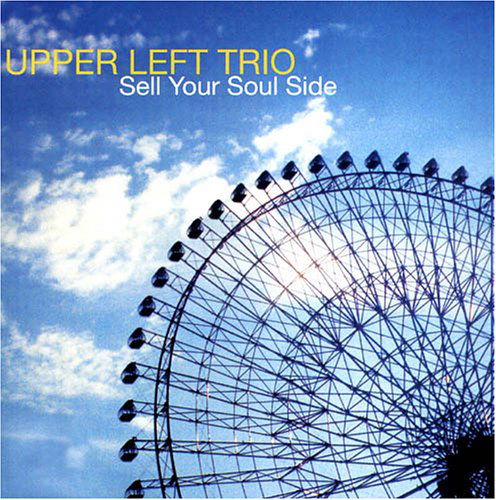 Sell Your Soul Side - Upper Left Trio - Musiikki - Origin Records - 0805558245428 - tiistai 17. tammikuuta 2006