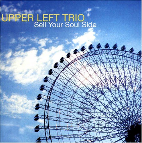 Cover for Upper Left Trio · Sell Your Soul Side (CD) (2006)