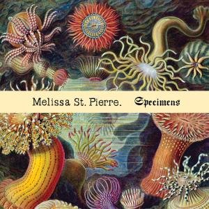 Cover for Melissa St. Pierre · Specimens (MCD) (2008)
