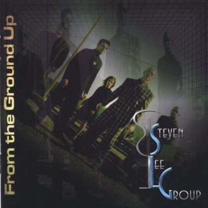 Cover for Lee Steven Group · Lee Steven Group - From The Ground Up (CD) (2003)
