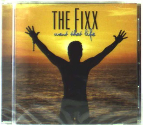 Cover for Fixx · Want That Life (CD) (2004)