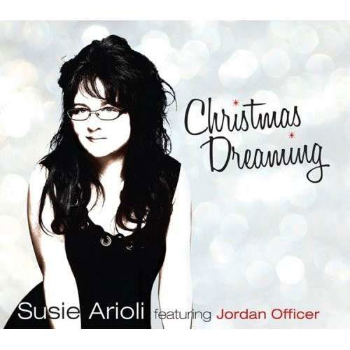 Christmas Dreaming - Susie Arioli - Music - JAZZHEADS - 0809819119428 - October 9, 2012