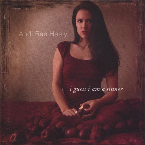 Cover for Andi Rae Healy · I Guess I Am a Sinner (CD) (2006)