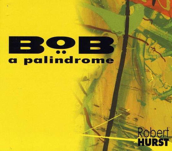 Cover for Robert Hurst · Bob a Palindrome (CD) (2013)