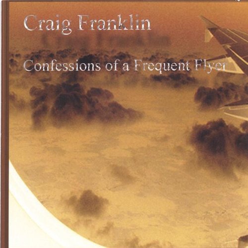 Confessions of a Frequent Flyer - Craig Franklin - Música - CD Baby - 0823043413428 - 29 de novembro de 2005