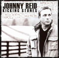 Kicking Stones - Johnny Reid - Musique - OPEN ROAD - 0823674721428 - 10 avril 2007