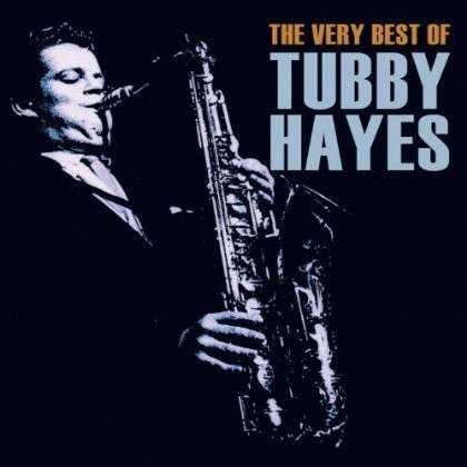 Cover for Tubby Hayes · The Very Best Of Tubby Hayes (CD) (2014)
