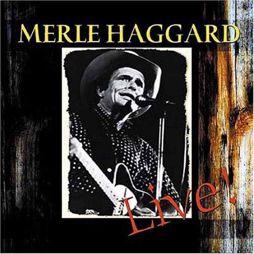 Live! - Merle Haggard - Musiikki - ACROBAT - 0824046510428 - maanantai 6. kesäkuuta 2011