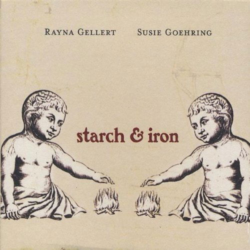 Cover for Rayna Gellert · Starch &amp; Iron (CD) (2012)