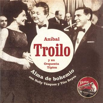 Alma De Bohemio: 1965 - Anibal Troilo - Muzyka - SONY MUSIC - 0828766221428 - 28 grudnia 2004