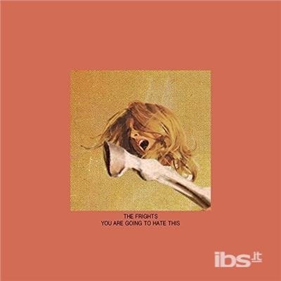 Cover for Frights · You Are Going To Hate This (CD) (2016)