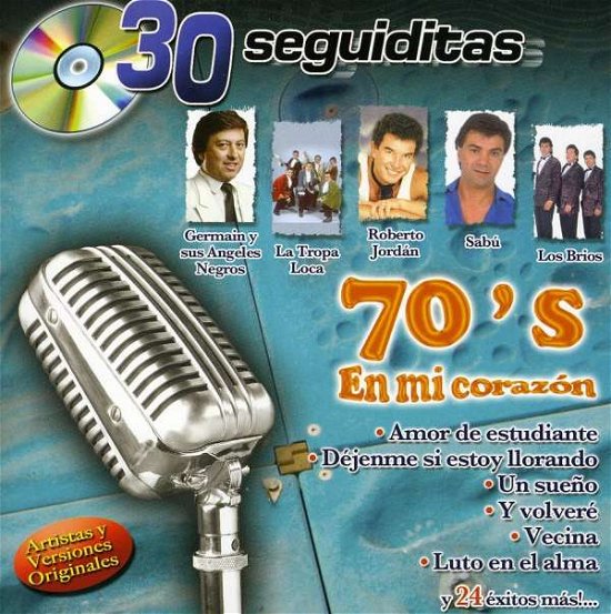 Cover for 70'S en Mi Corazon:30 Seguidit · 30 SEGUIDITAS-70'S EN MI CORAZON-Germain y Sus Angeles Negros,La Tropa (CD)