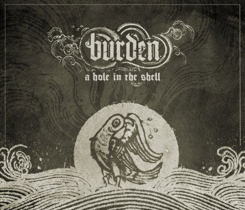 Hole in the Shell - Burden - Musik - VAN RECORDS - 0884860033428 - 21. März 2011