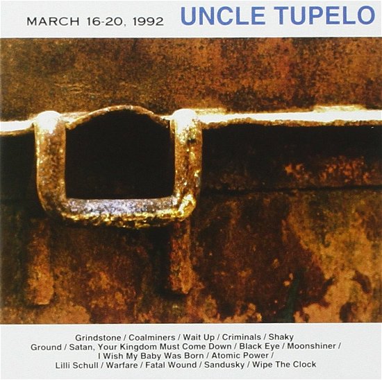 Cover for Uncle Tupelo · March 16-20 1992 (CD) (2003)