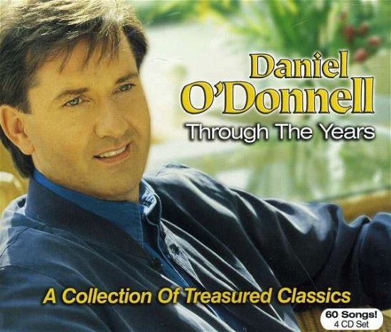 Daniel O'Donnell - Through The Years A Collection Of Treasured Classics - Daniel Odonnell - Música - Sony - 0886977229428 - 6 de dezembro de 2018