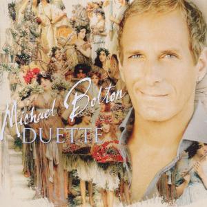 Duette - Michael Bolton - Musiikki - COLUMBIA - 0886979324428 - perjantai 4. marraskuuta 2011