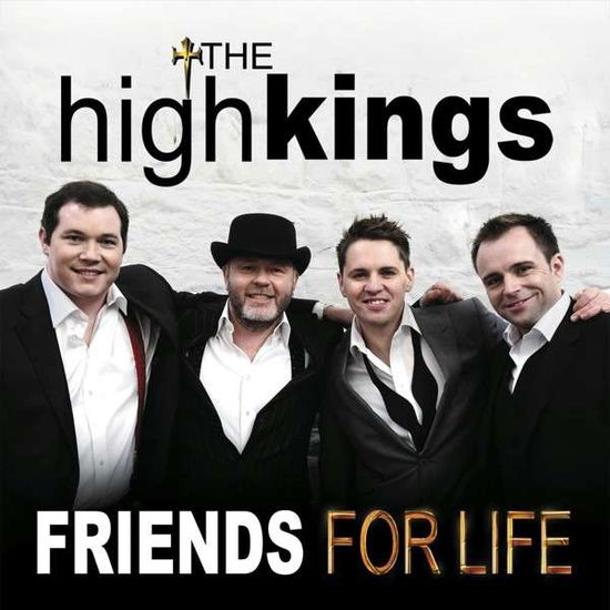 Friends for Life - High Kings the - Musikk - SI / SNYC CLASSICAL - 0888837468428 - 23. september 2013