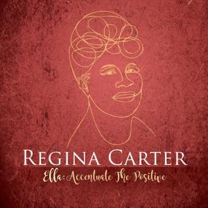 Ella: Accentuate The Positive - Regina Carter - Musik - OKEH - 0889854060428 - 2. december 2022