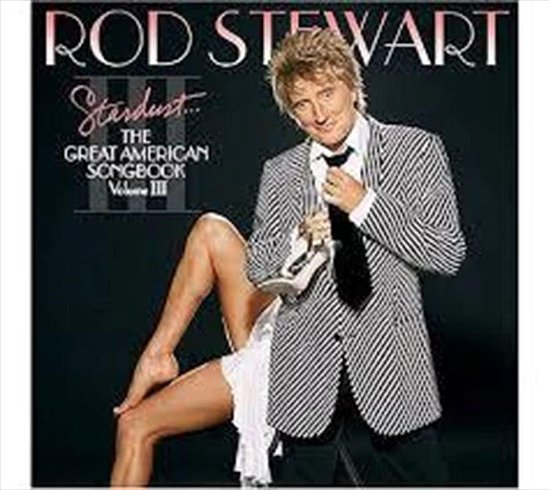 Cover for Rod Stewart · Stardust...the Great American Songbook III (CD) (2017)