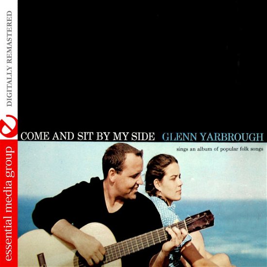 Come and Sit by My Side - Glenn Yarbrough - Music - Essential - 0894231120428 - October 24, 2011
