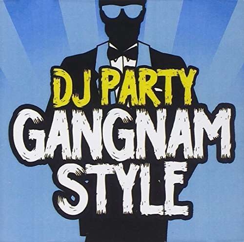 Cover for Dj Party · Gangnam Style (CD) (2013)