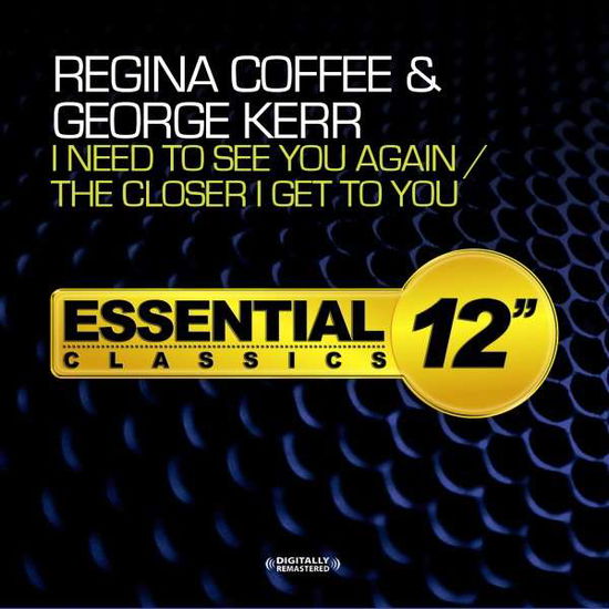 Cover for Coffee,regina / Kerr,george · I Need To See You Again / The Closer I Get To You- (CD) (2014)