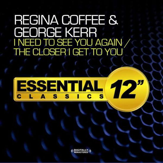 I Need To See You Again / The Closer I Get To You- - Coffee,regina / Kerr,george - Music - Essential - 0894232248428 - November 13, 2014