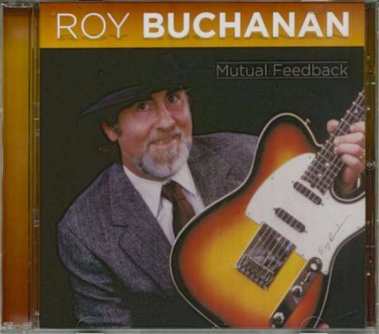 Mutual Feedback - Roy Buchanan - Musique - Essential Media Mod - 0894232686428 - 11 décembre 2018
