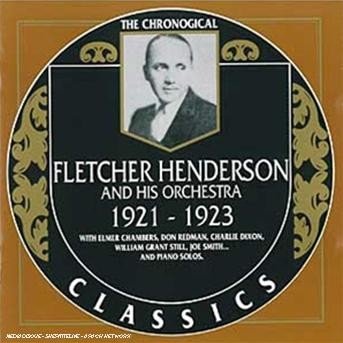 Fletcher Henderson & His Orchestra 1921-23 - Fletcher Henderson - Musikk - CLASSIC - 3307517079428 - 19. november 1996