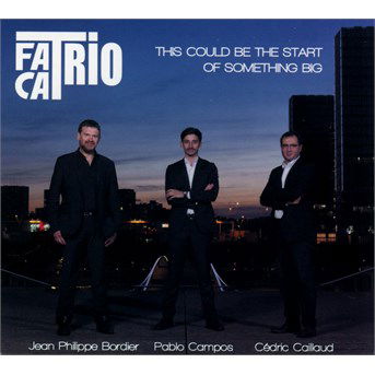 Cover for Fat Cat Trio  · This could be the start of somethin (CD) (2016)