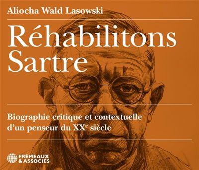 Cover for Aliocha Wald Lasowski · Rehabilitons Sartre Biographie Critique et (CD) (2025)